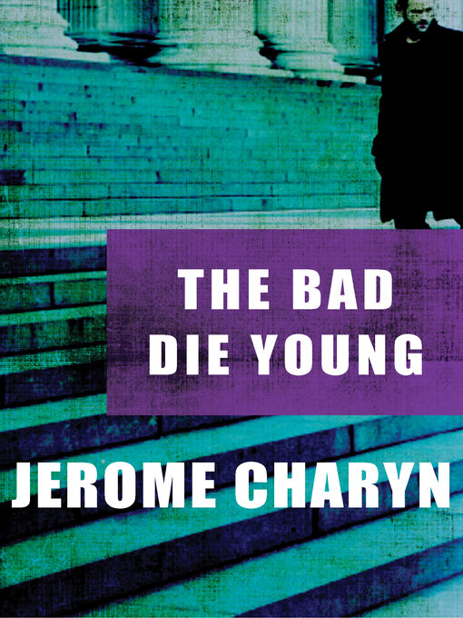 Title details for Bad Die Young by Jerome Charyn - Available